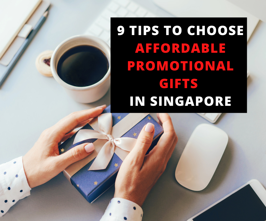 9 Tips to Choose Affordable Promotional Gifts in Singapore